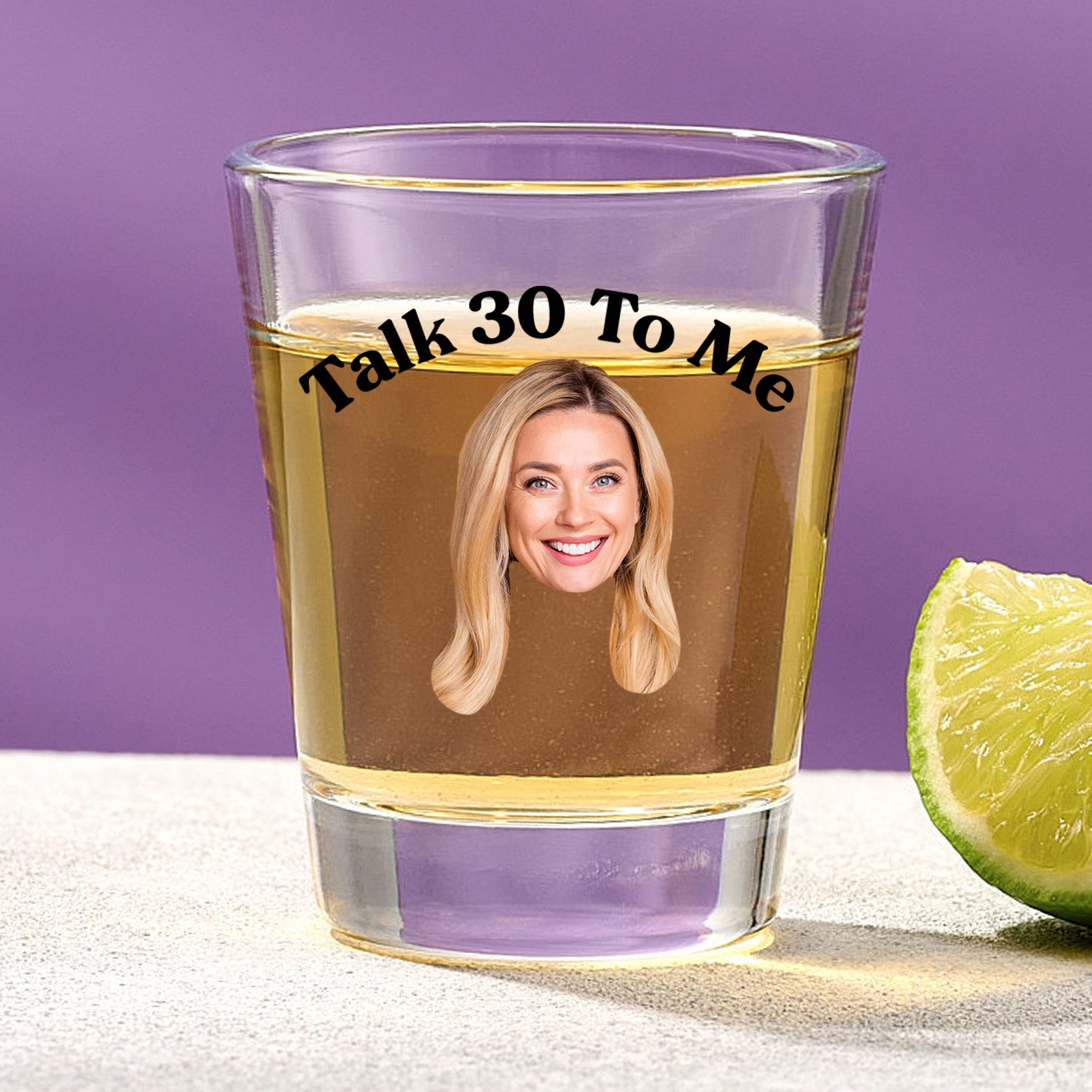 Talk 30 To Me Shot Glass With Custom Image