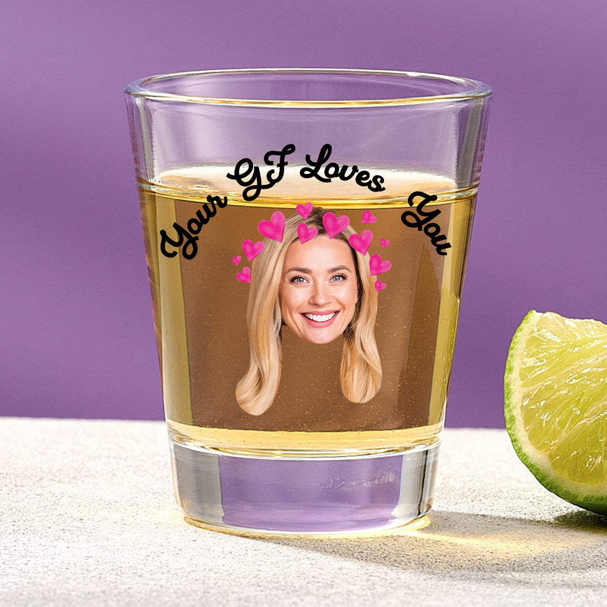 Your GF Loves You Shot Glass With Custom Image