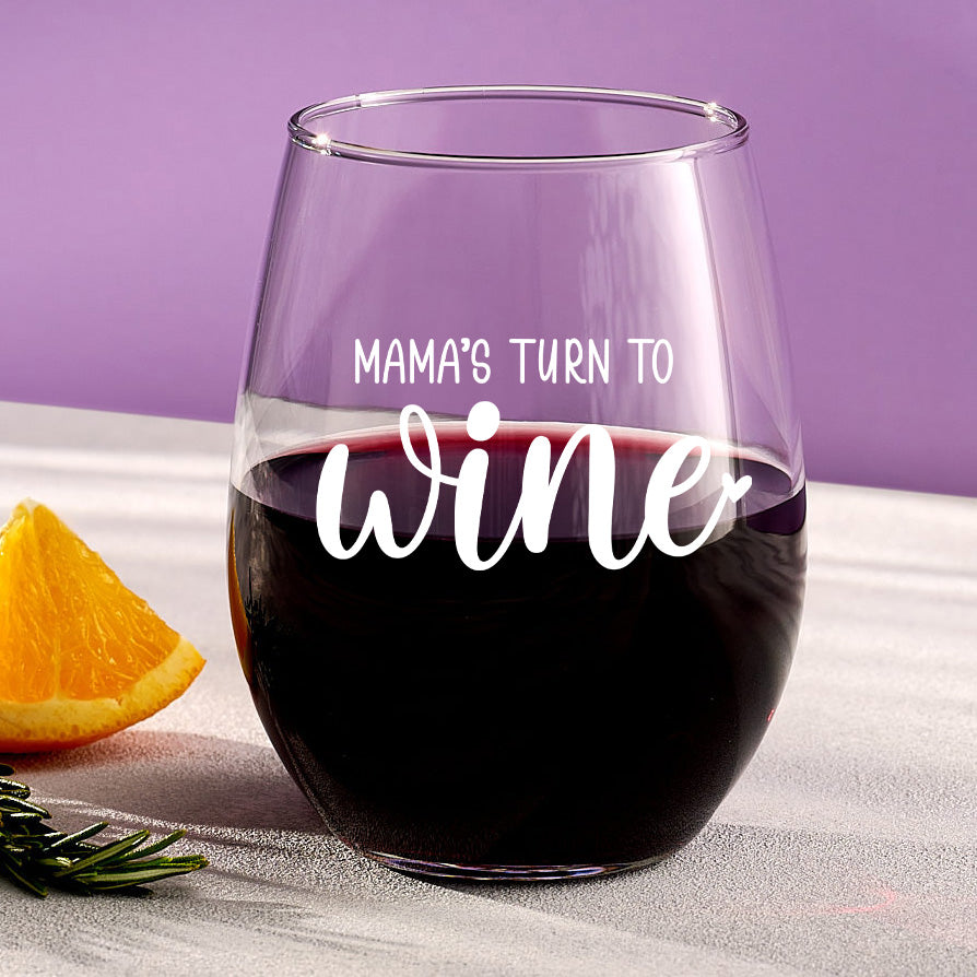 Mama's Turn To Wine Stemless Wine Glass Personalized